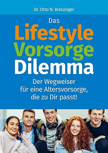 Das Lifestyle-Vorsorge-Dilemma: Der Wegweiser für eine Altersvorsorge, die zur Dir passt!