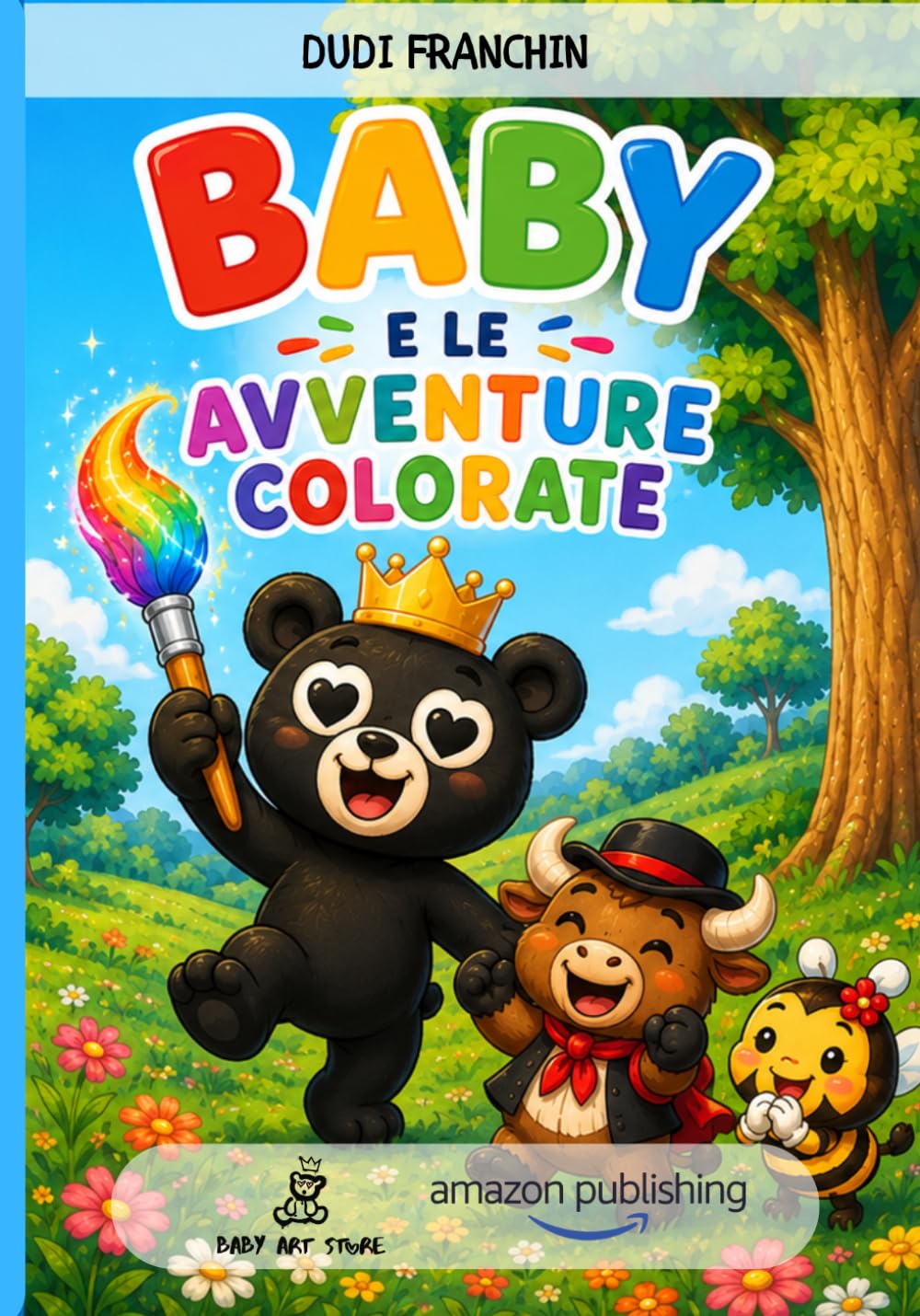 Baby e le avventure colorate: Raccolta di favole della buonanotte per bambini 0-6 anni