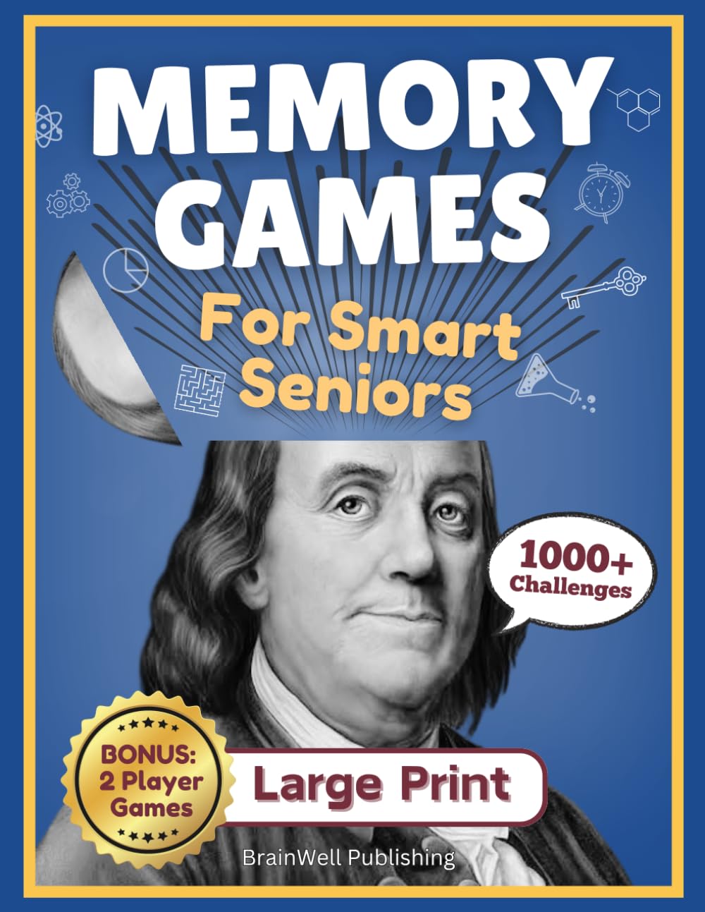 Memory Games for Smart Seniors: 1000+ Challenges, Puzzles and Mind Games to Help Improve or Maintain a Healthy Brain