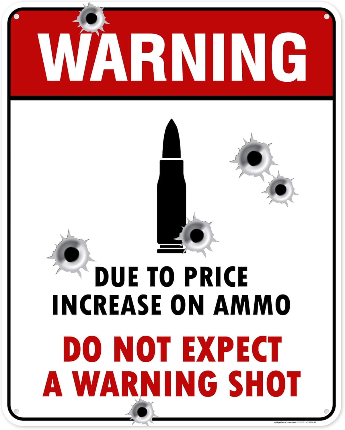 Warning Due To Price Increase on Ammo Do Not Expect A Warning Shot Sign, 24"x30" Polyethylene, Indoor/Outdoor Use, USA MADE By My Sign Center