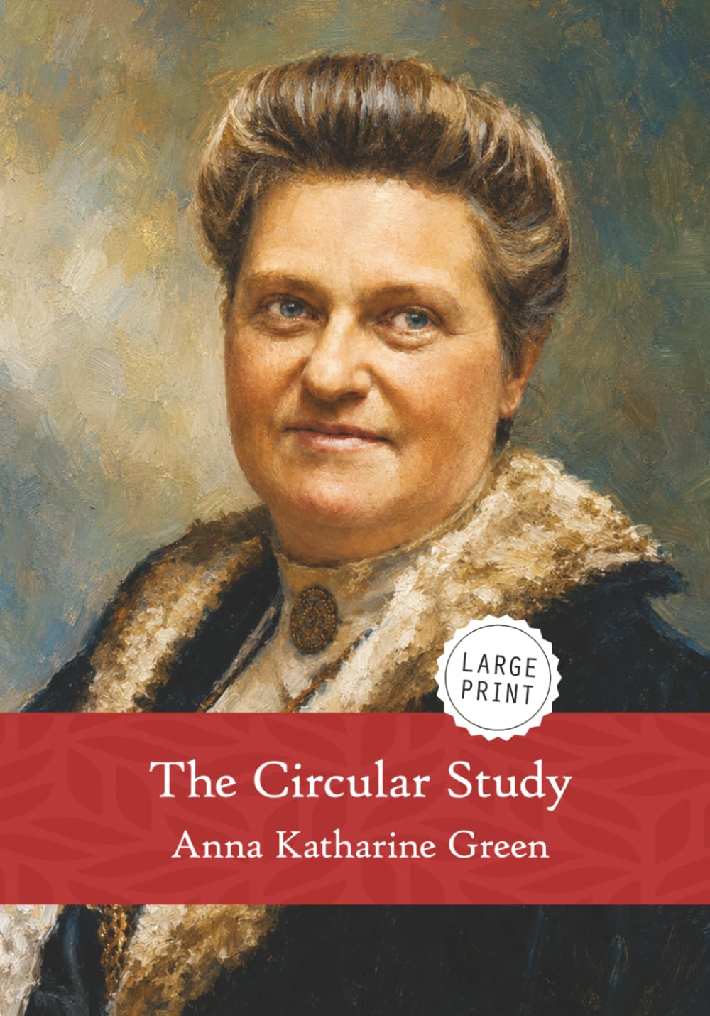 The Circular Study—An Amelia Butterworth Mystery (Large Print)