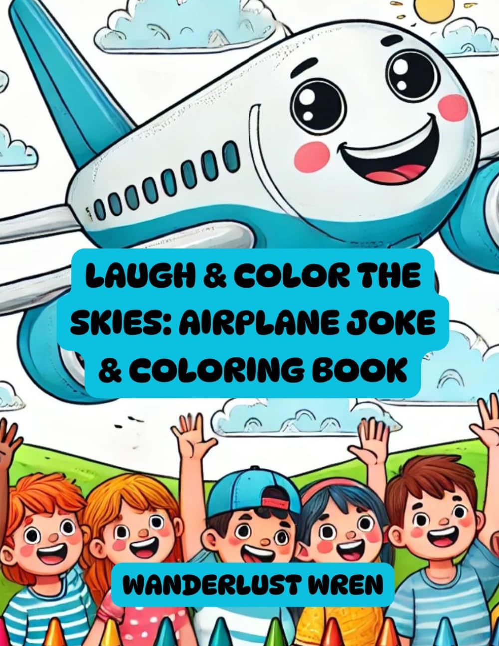 Laugh & Color the Skies: Airplane Joke & Coloring Book: From the Runway to the Rainbow: Where Jokes Land and Colors Take Flight!