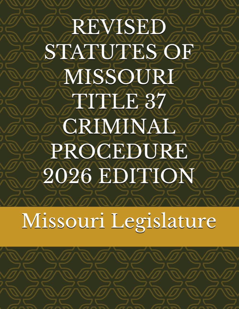 REVISED STATUTES OF MISSOURI TITLE 37 CRIMINAL PROCEDURE 2026 EDITION