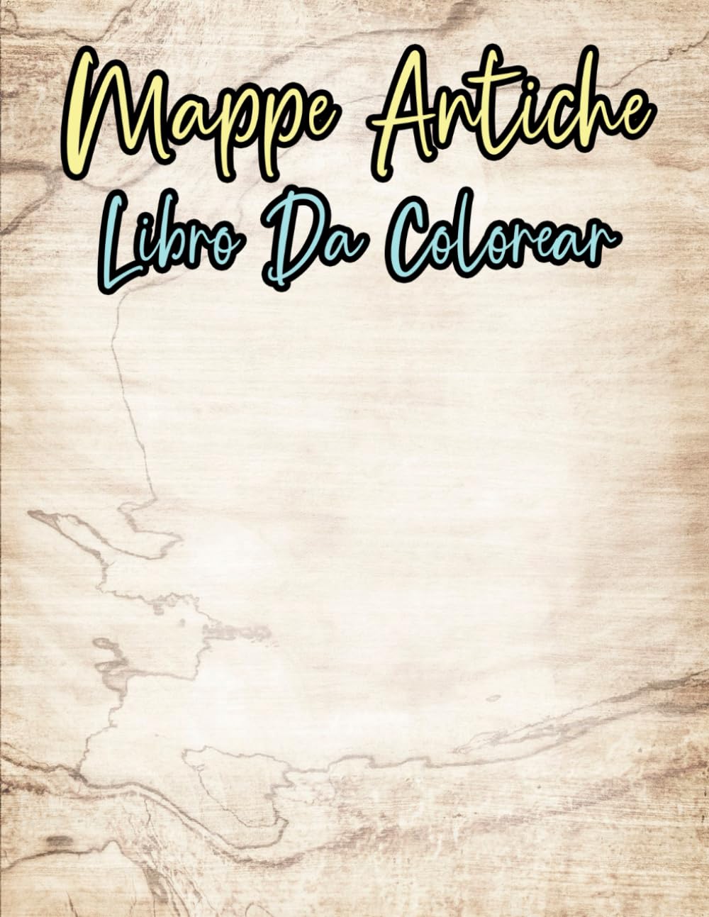 Mappe Antiche Libro Da Colorear: Vol 3 Sulla Cartografia Storica Esplorazione Del Mondo Medievale Stampe Geografia Pergamena Carta Coloniale. Disegni ... Anziani. Per Rilassante Alleviare Lo Stress