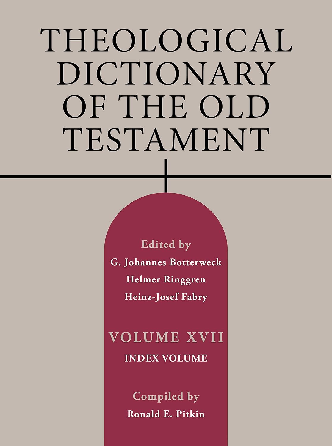 Theological Dictionary of the Old Testament, Volume XVII: Index Volume (Theological Dictionary of the Old Testament (TDOT) Book 17) (Volume 17)