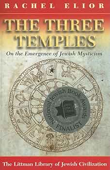 The Three Temples: On the Emergence of Jewish Mysticism (The