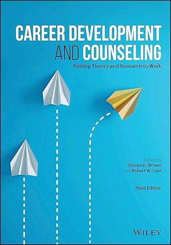 Career Development and Counseling: Putting Theory and Research to Work