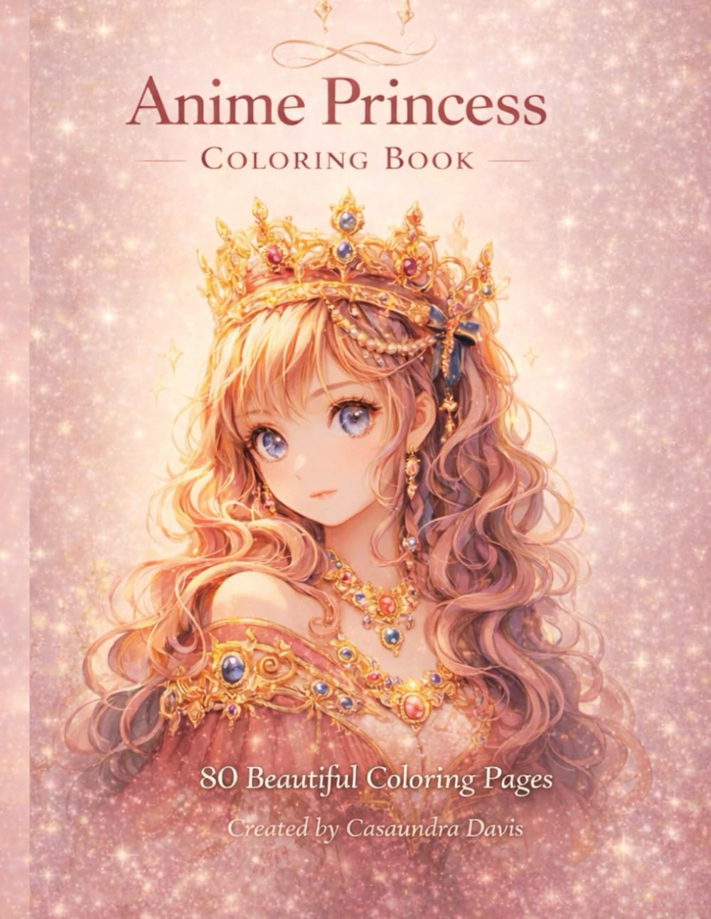 Anime Princess Coloring Book for Girls and Teens: 80 Single-Sided Fantasy Pages for Relaxation and Creativity: 80 Single-Sided Fantasy Manga Princess Pages for Relaxation and Creative Fun