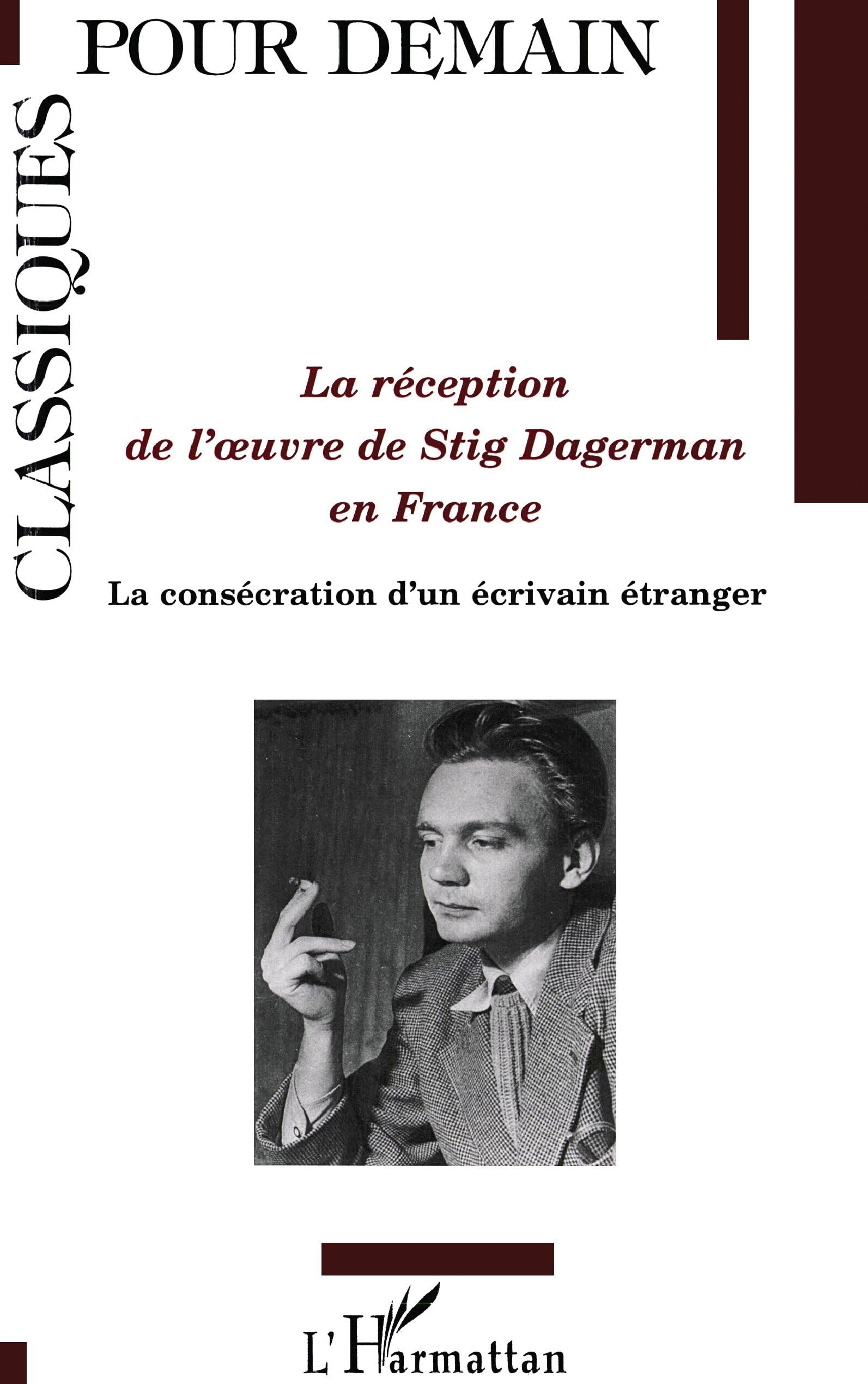 La réception de l'oeuvre de Stig Dagerman en Franc: La consécration d'un écrivain étranger