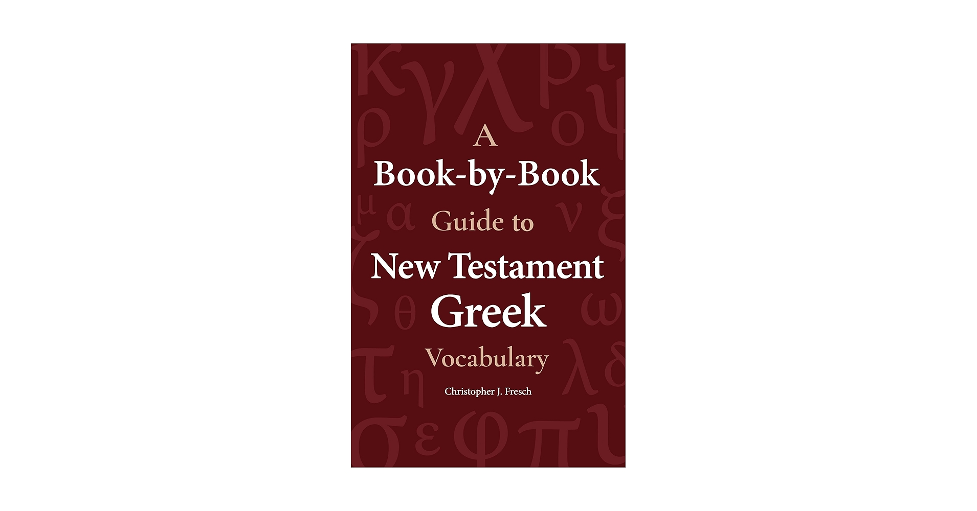 A Book-by-Book Guide To New Testament Greek Vocabulary