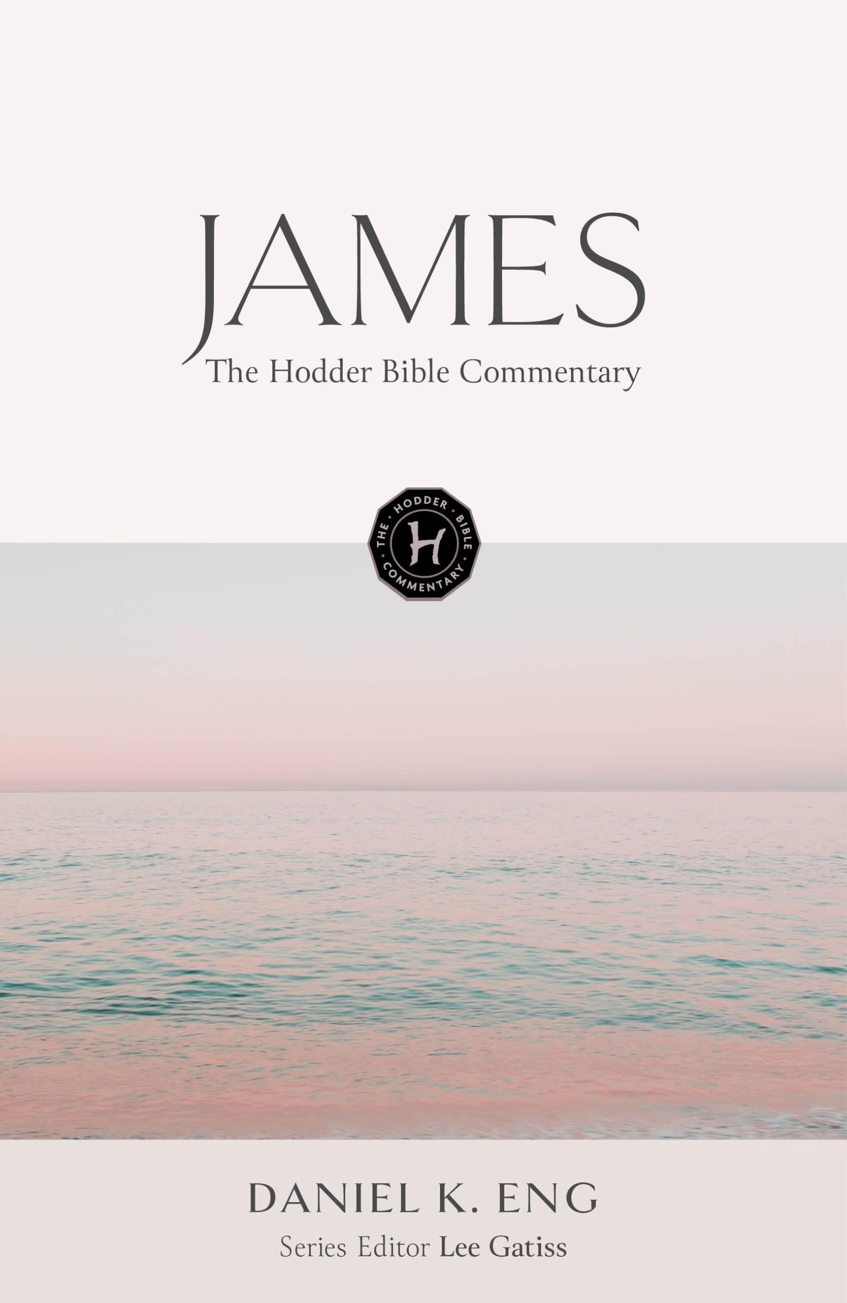 The Hodder Bible Commentary: James by Daniel K. Eng Hardback