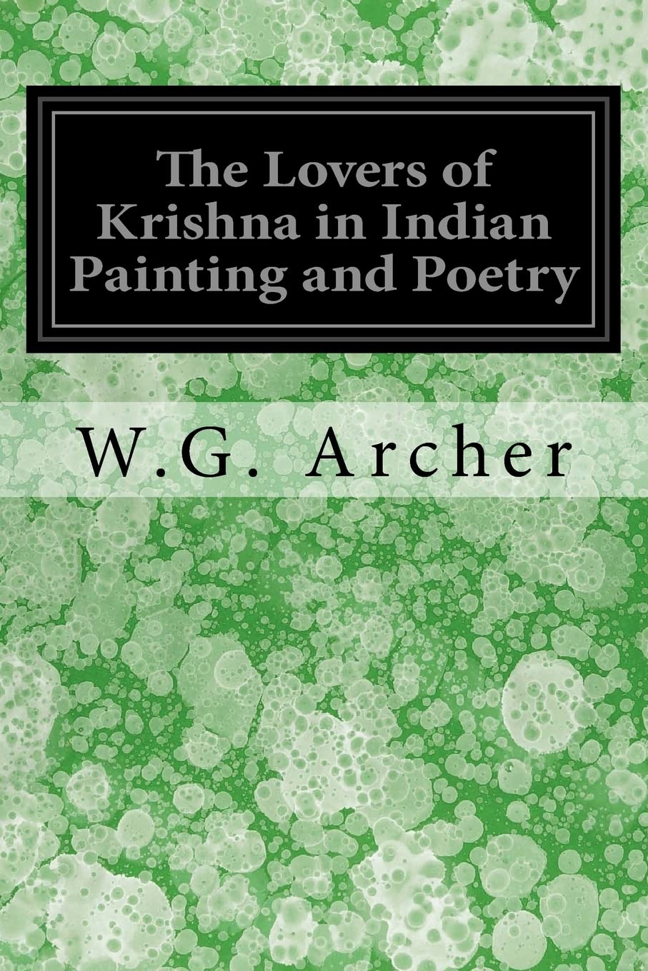 The Lovers of Krishna in Indian Painting and Poetry
