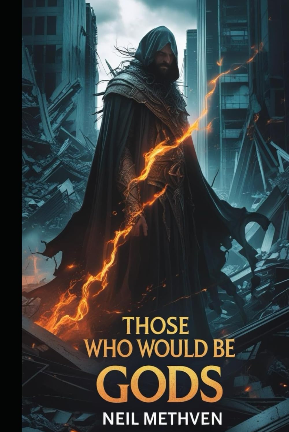 Those Who Would Be Gods: Book 1 of The Sorcerer Series