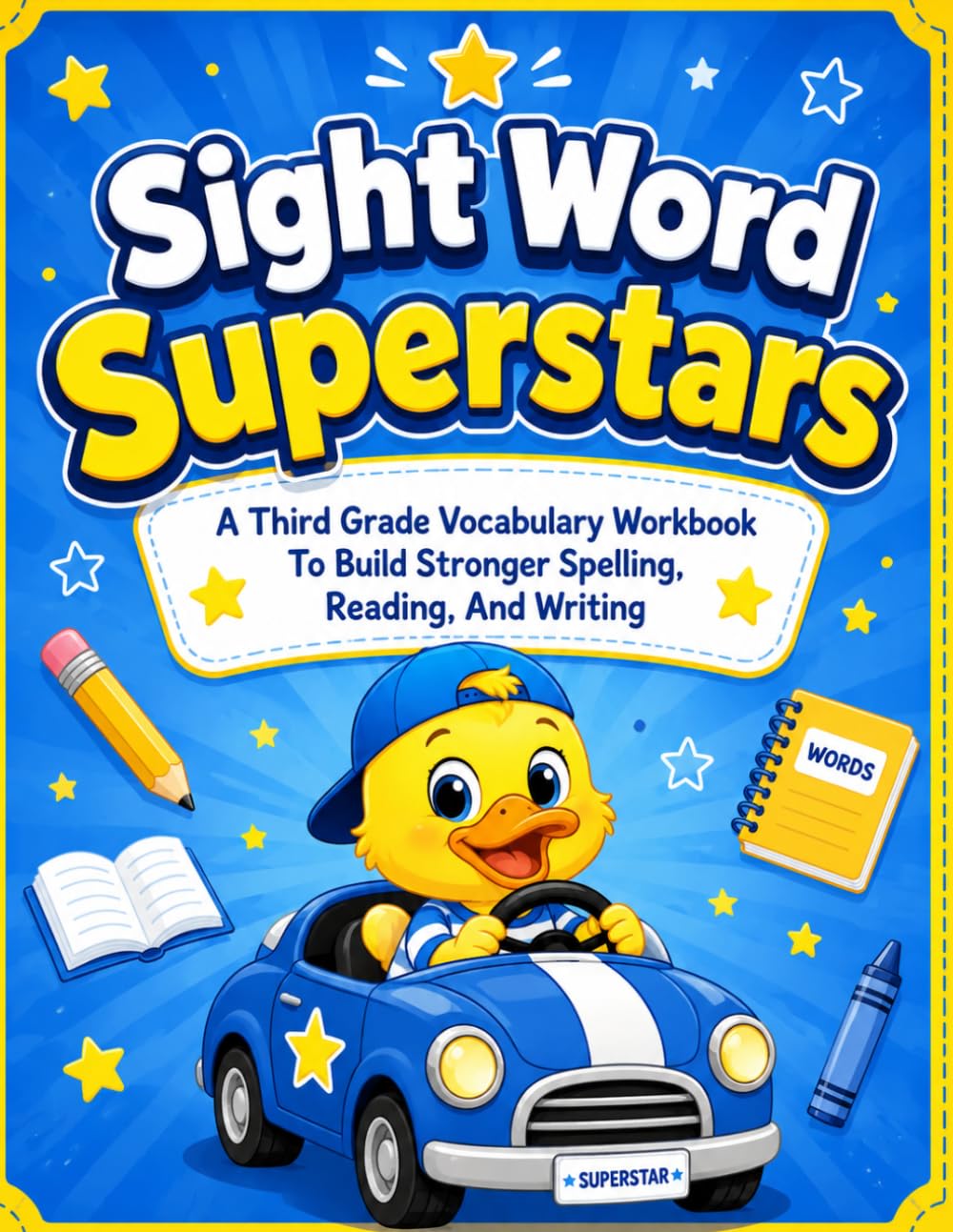 Sight Word Superstars: A Third Grade Vocabulary Workbook To Build Stronger Spelling, Reading, And Writing