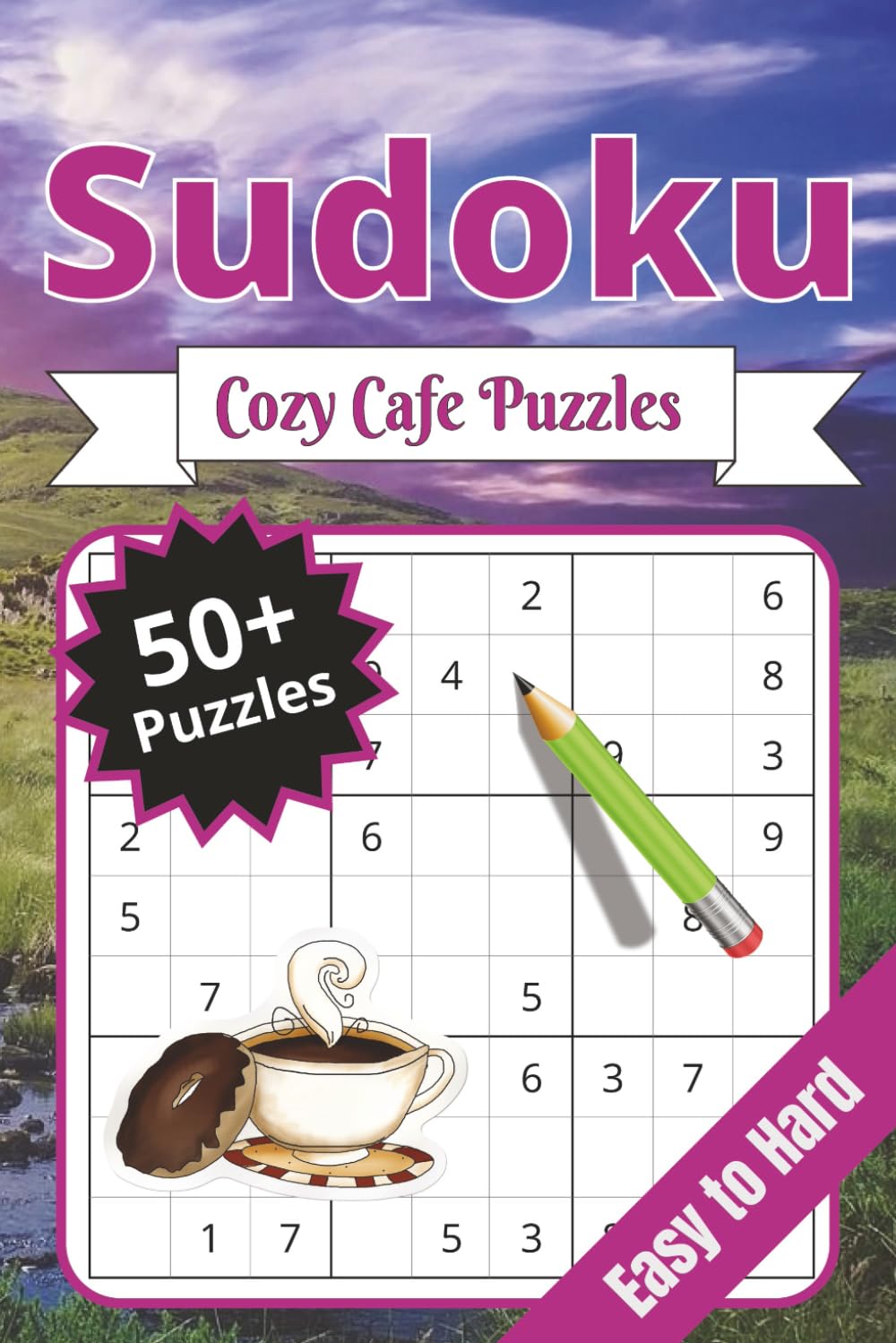 Cozy Cafe Sudoku: Easy to Hard Puzzles to Enjoy at a Cafe With a Coffee!