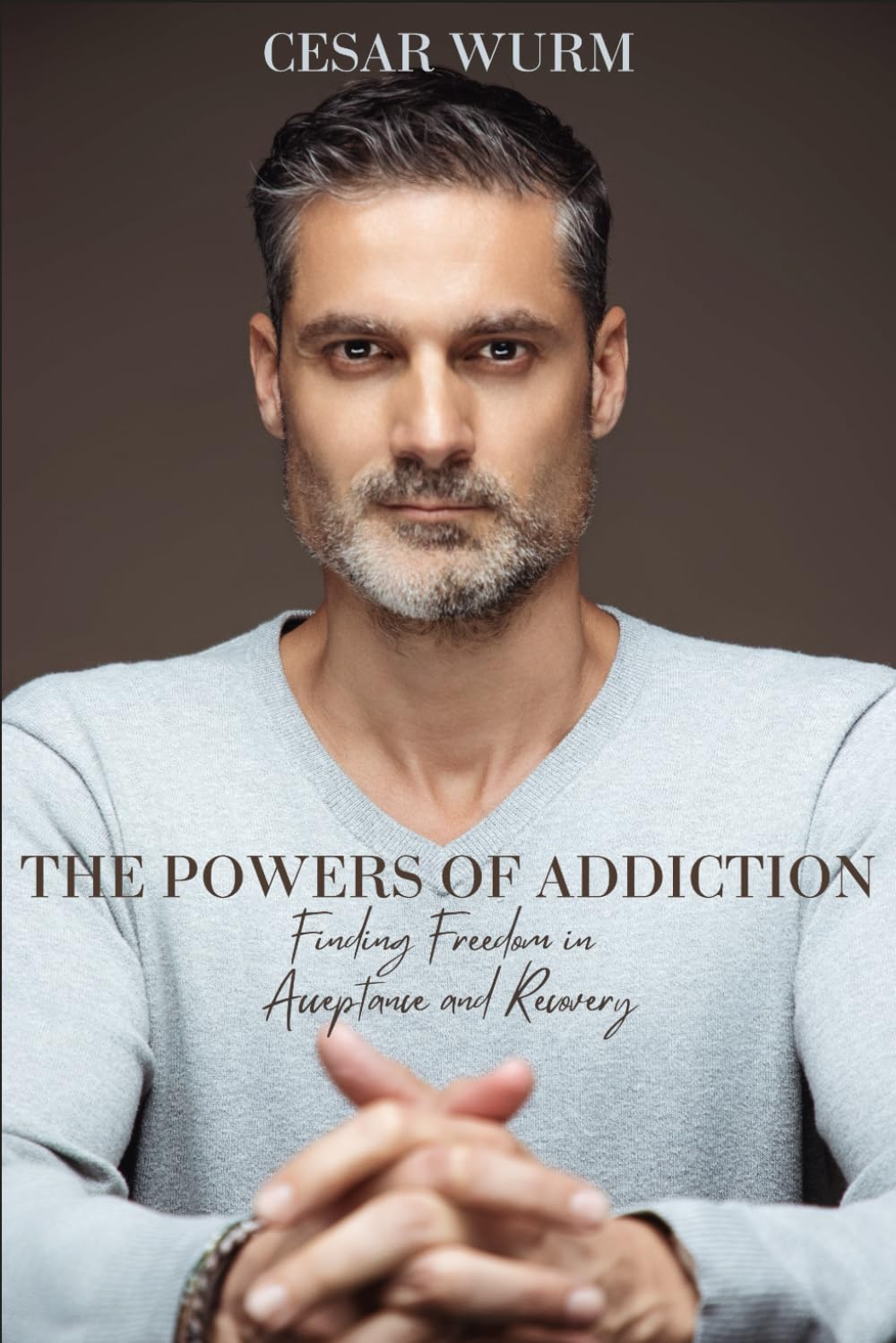 The Powers of Addiction: Finding Freedom in Acceptance and Recovery