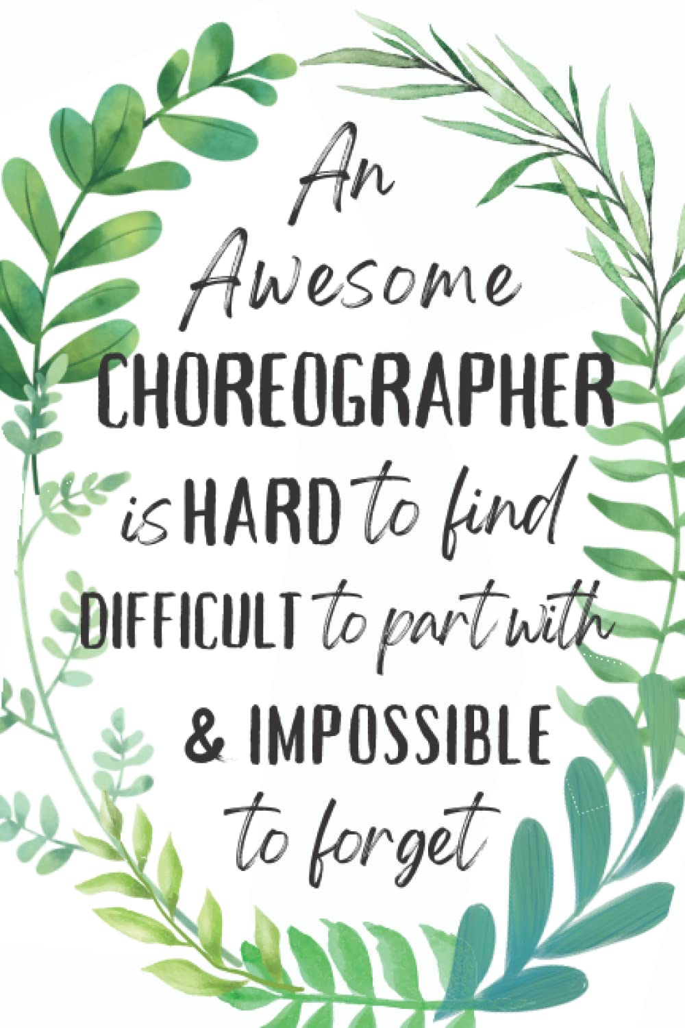 Choreographer Gifts: An Appreciation and Thank You Gift, Blank Notebook Journal for Choreographer to Write in