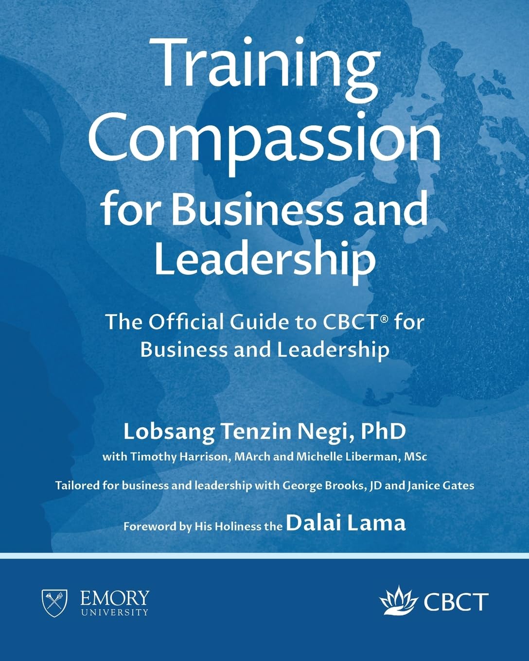 Training Compassion for Business and Leadership: The Official Guide to CBCT(R) for Business and Leadership