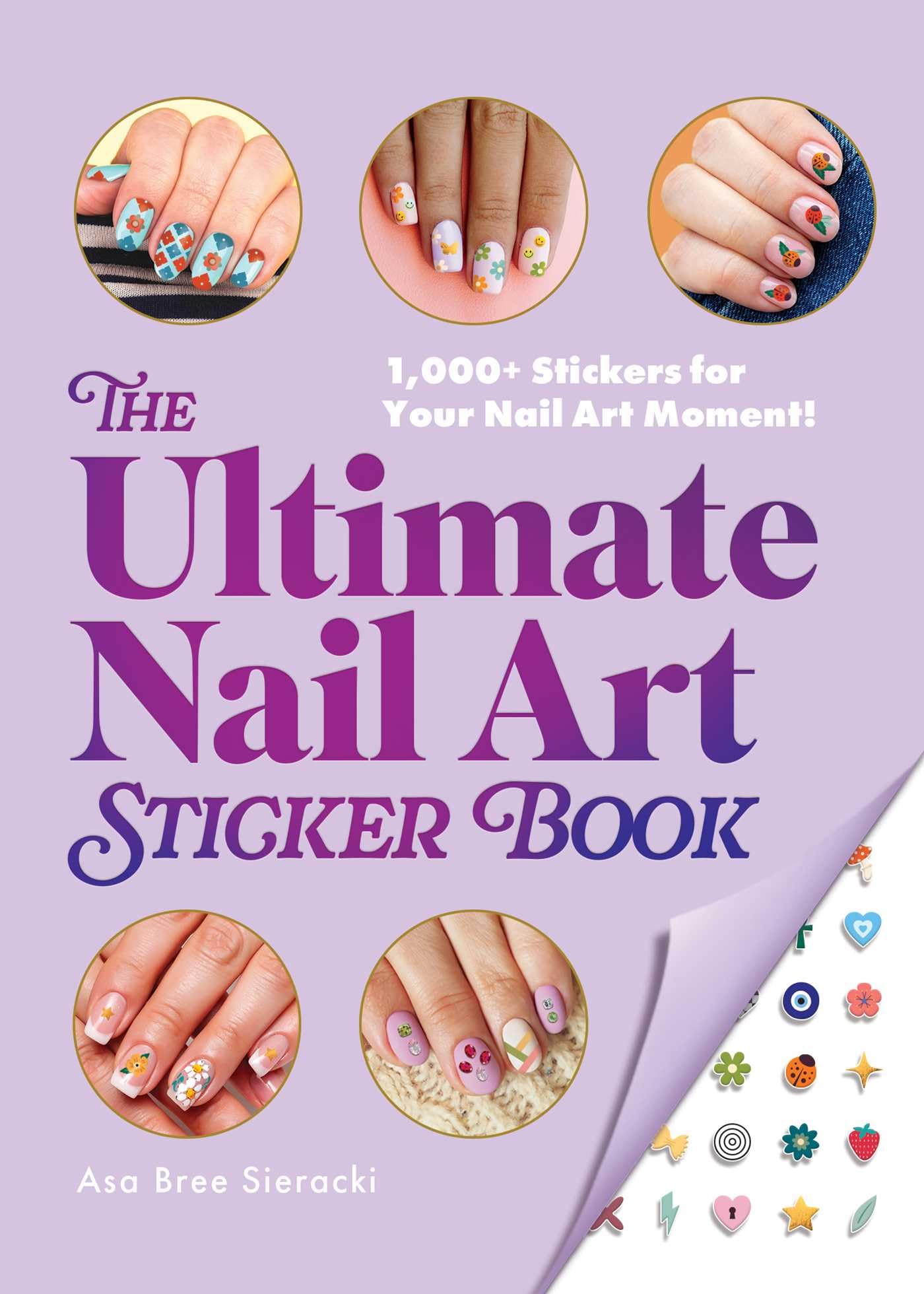 The Ultimate Nail Art Sticker Book: 1,000+ Stickers for Your Nail Art Moment!