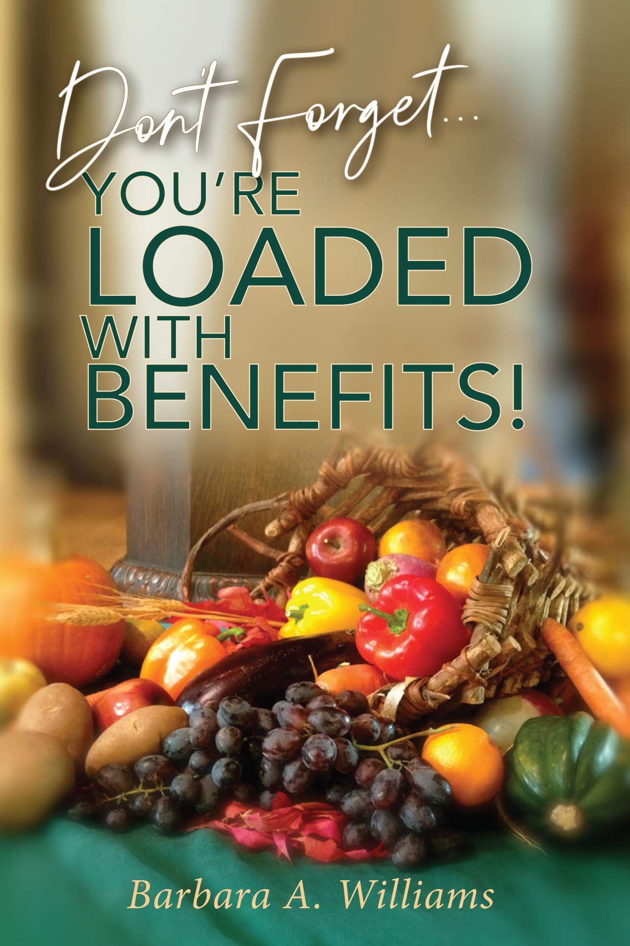 Don’t Forget… You’re Loaded with Benefits!
