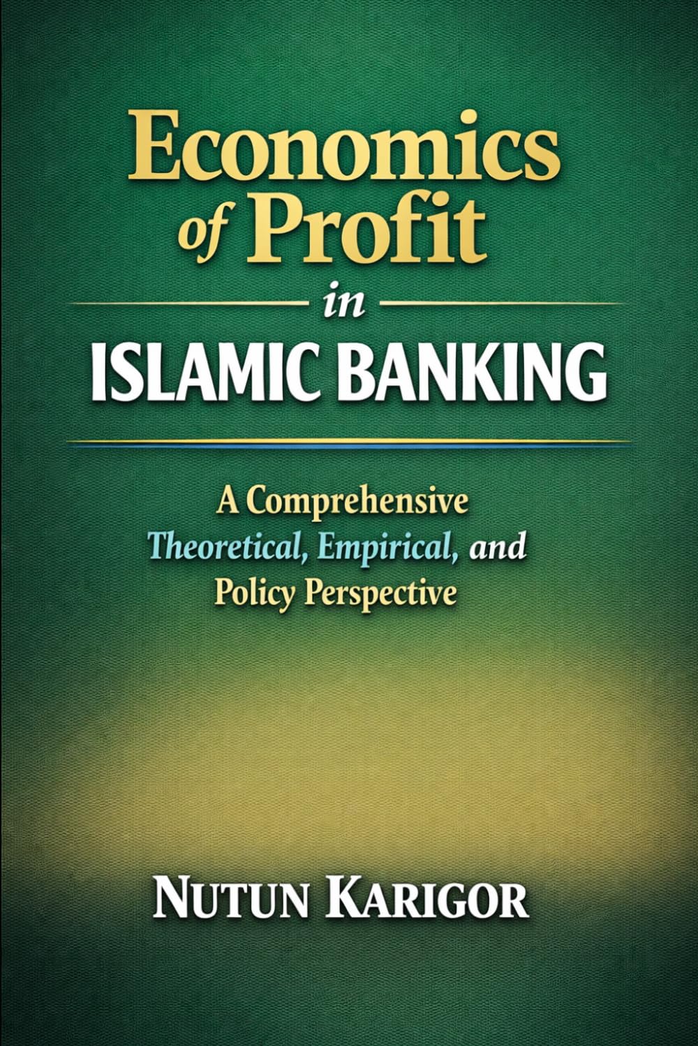 Economics of Profit in Islamic Banking: A Comprehensive Theoretical, Empirical, and Policy Perspective