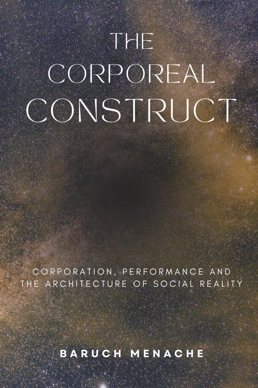 The Corporeal Construct: Corporation, Performance and the Architecture of Social Reality