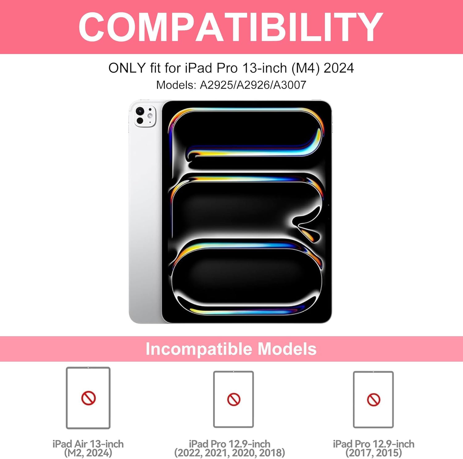 Image showing compatibility for iPad Pro 13-inch (M4) 2024 models A2925/A2926/A3007, and explicitly stating incompatibility with iPad Air 13-inch (M2, 2024) and older iPad Pro 12.9-inch models.