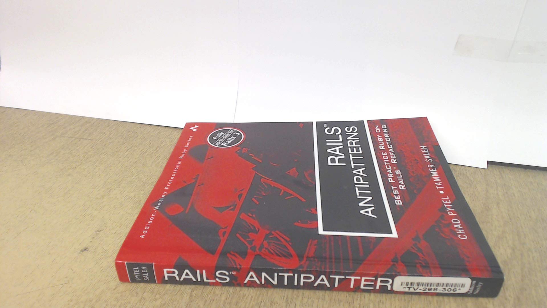 Rails AntiPatterns: Best Practice Ruby on Rails Refactoring (Addison-Wesley Professional Ruby) cover