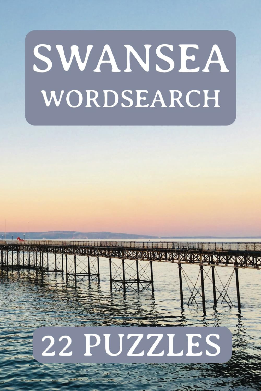 Swansea Wordsearch Puzzle Book: South Wales, Word Searches, Travel, Gift, Birthday, Christmas, Hospital Stay, 6X9 22 Puzzles, Paperback