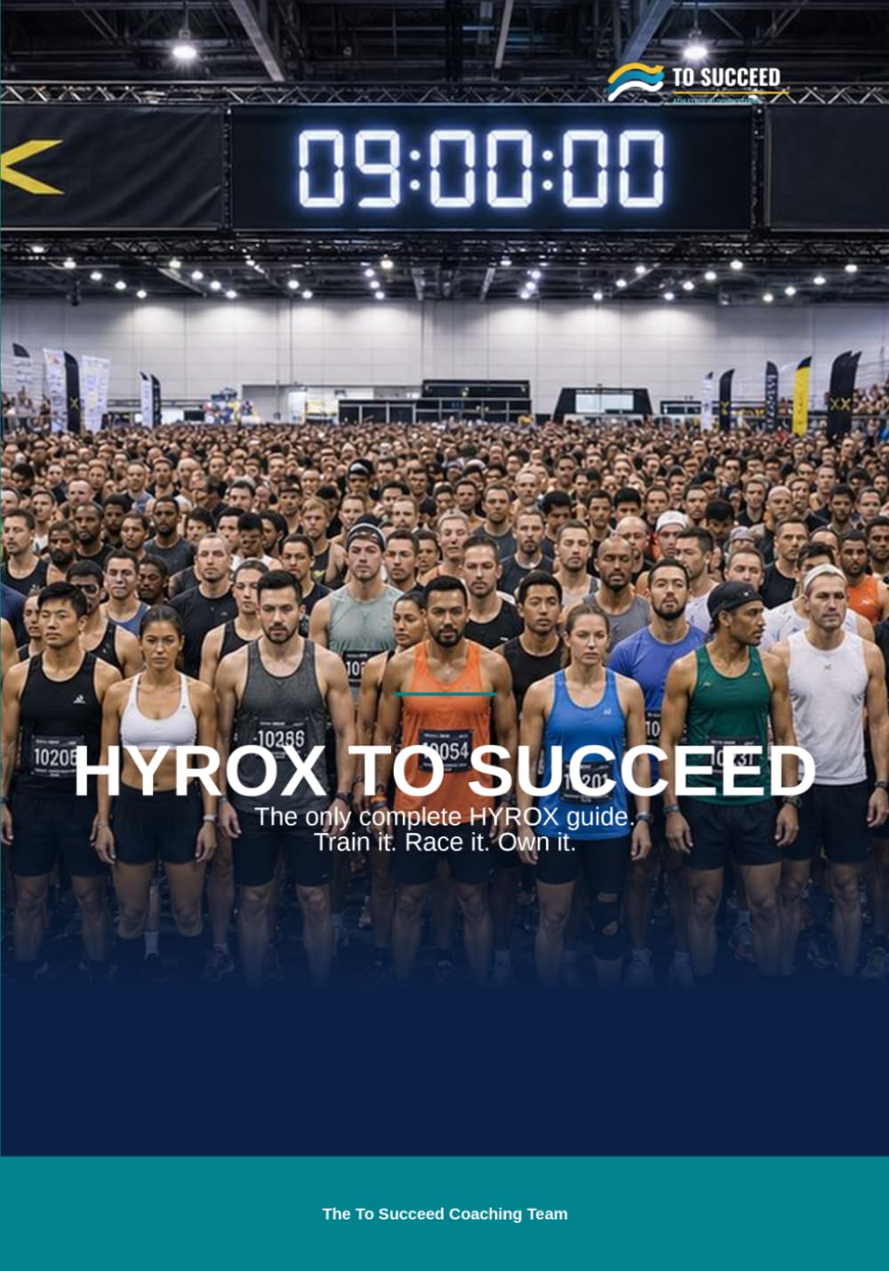 HYROX to Succeed: The Complete HYROX Training Guide for Athletes, Coaches and First-Timers