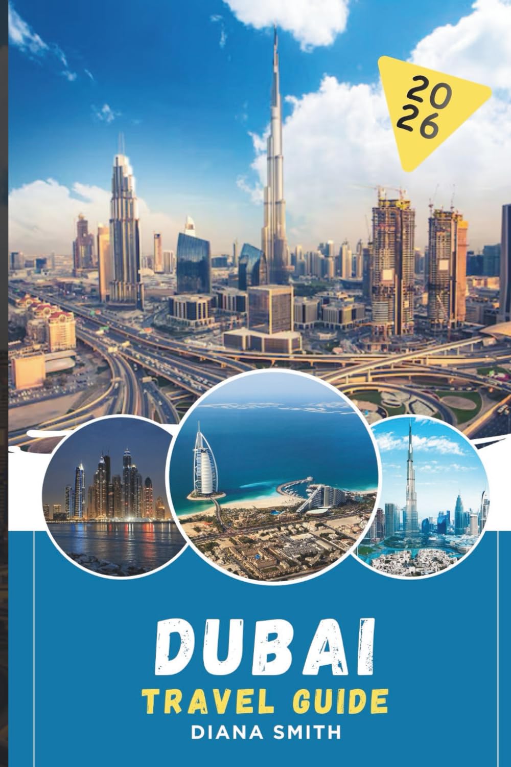 DUBAI TRAVEL GUIDE 2026: Discover Hidden Gems, Historic Landmarks, Travel Tips, and Unforgettable Vacation Experiences