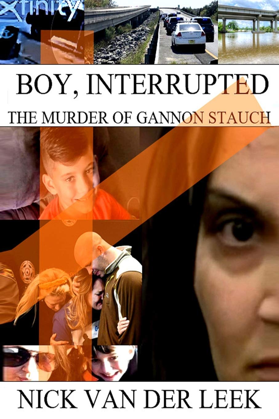 BOY, INTERRUPTED: THE MURDER OF GANNON STAUCH: 1 (New Crime)