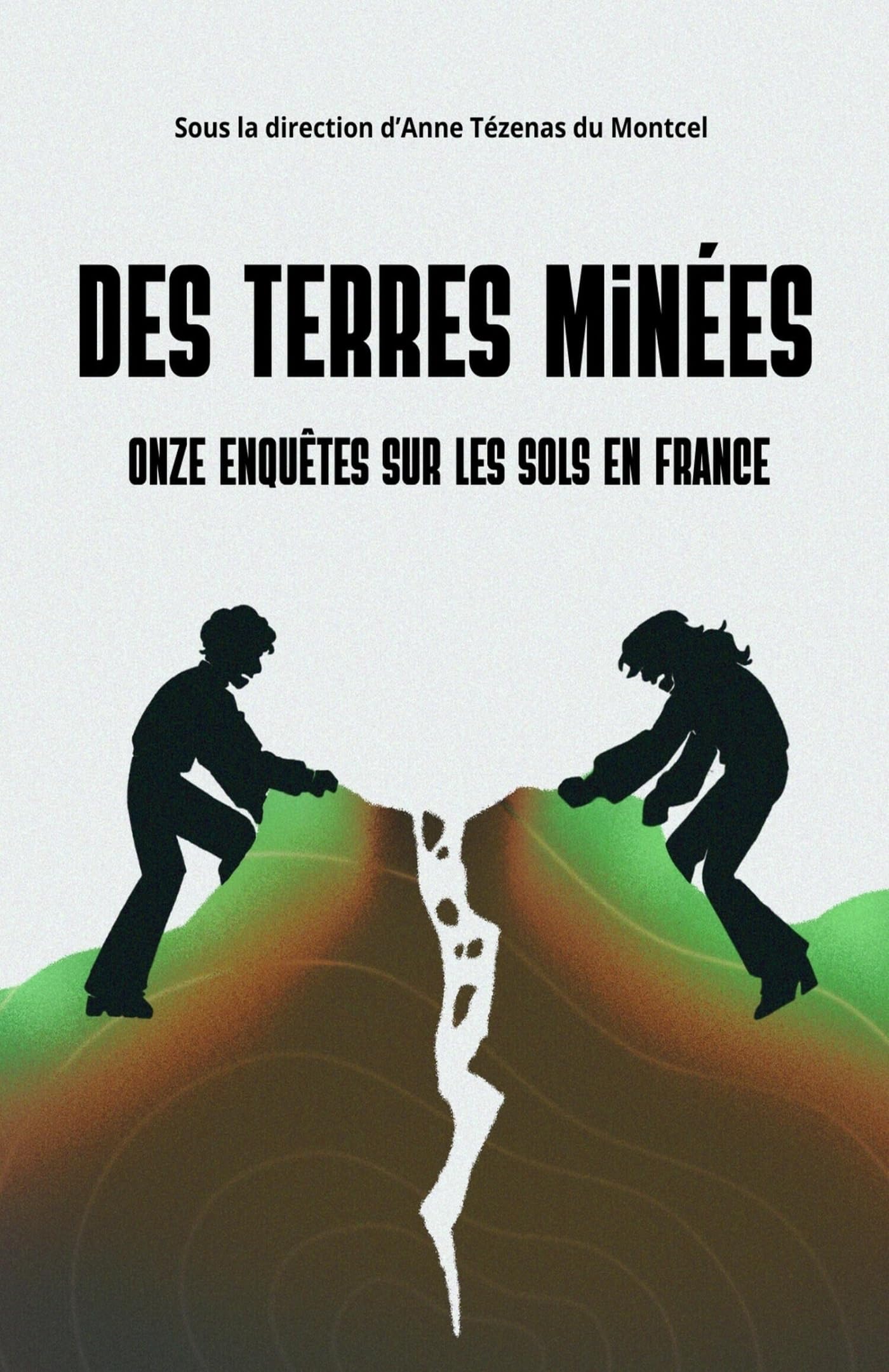 Des terres minées: Onze enquêtes sur les sols en France