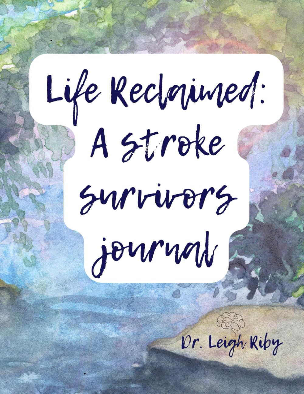 Life Reclaimed: A Stroke Survivors Journal