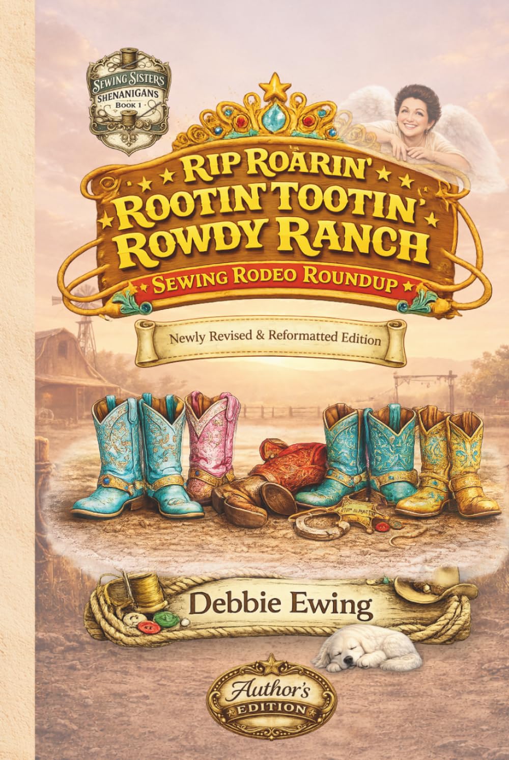 Rip Roarin; Rootin: Tootin; Rowdy Ranch Sewing Rodeo Roundup: Author's Edition, First in the Sewing Sisters Shenanigans Series
