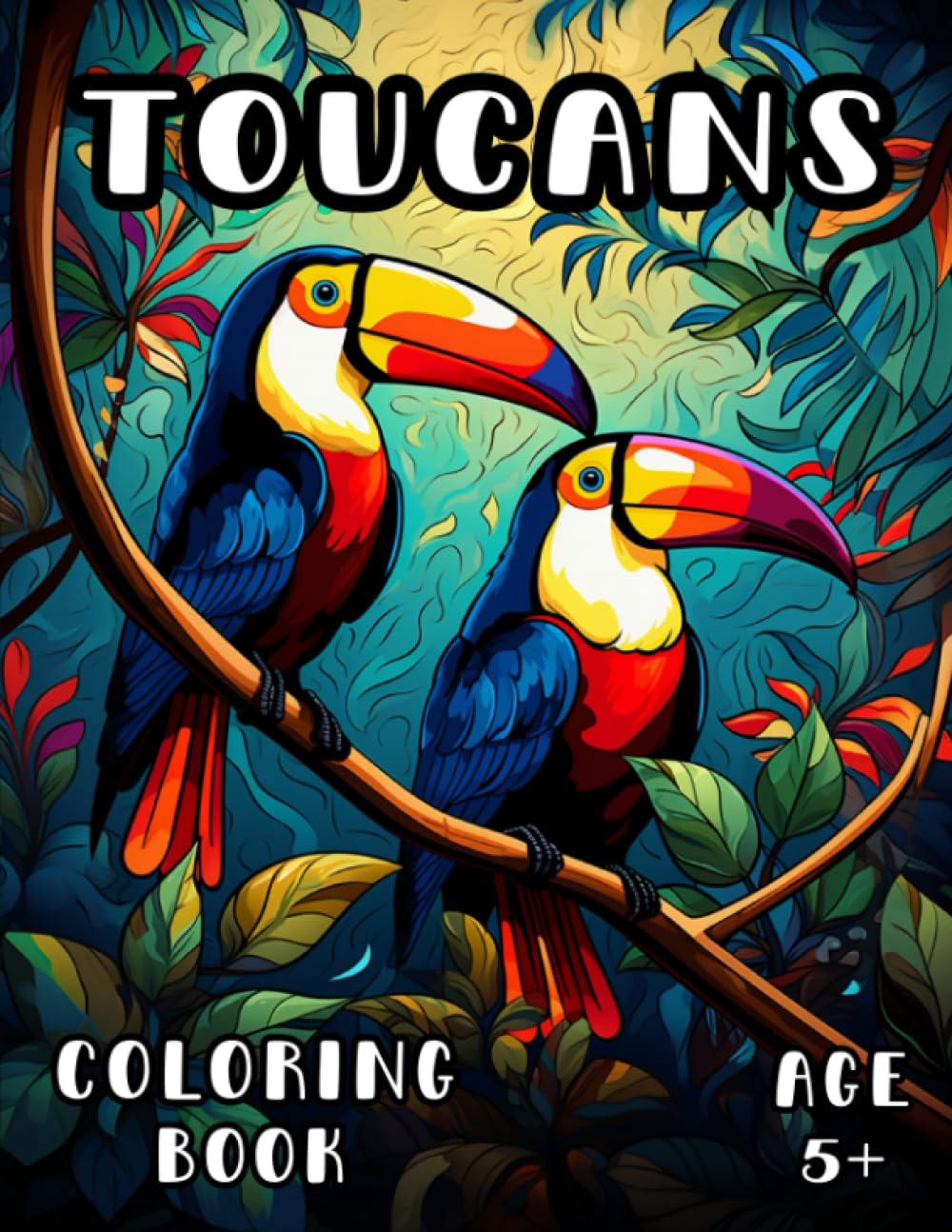 Toucan Coloring Book: Tropical Birds Coloring Book for Kids and Adults 5+