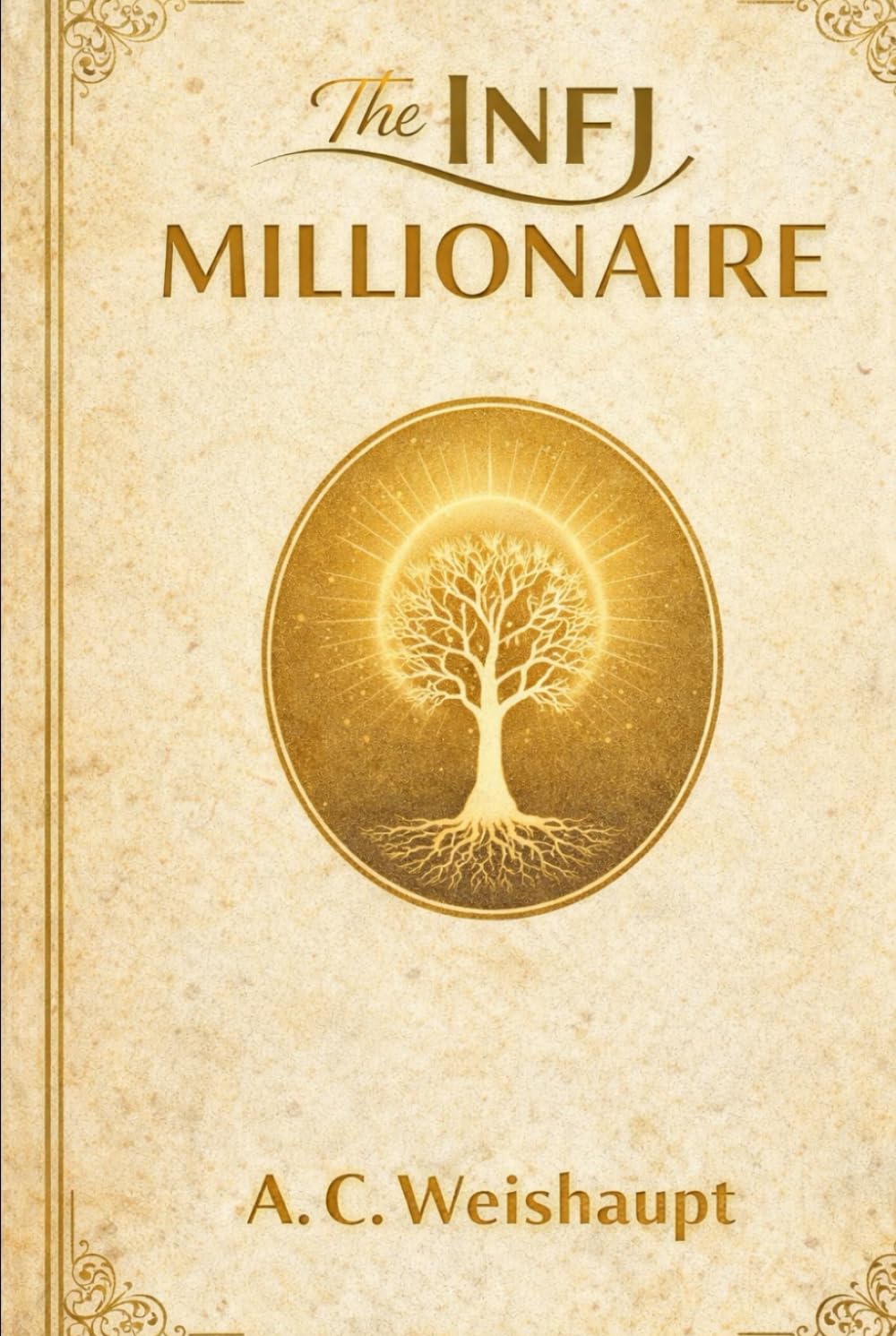 The INFJ Millionaire: Strategic Wealth Without Selling Your Soul