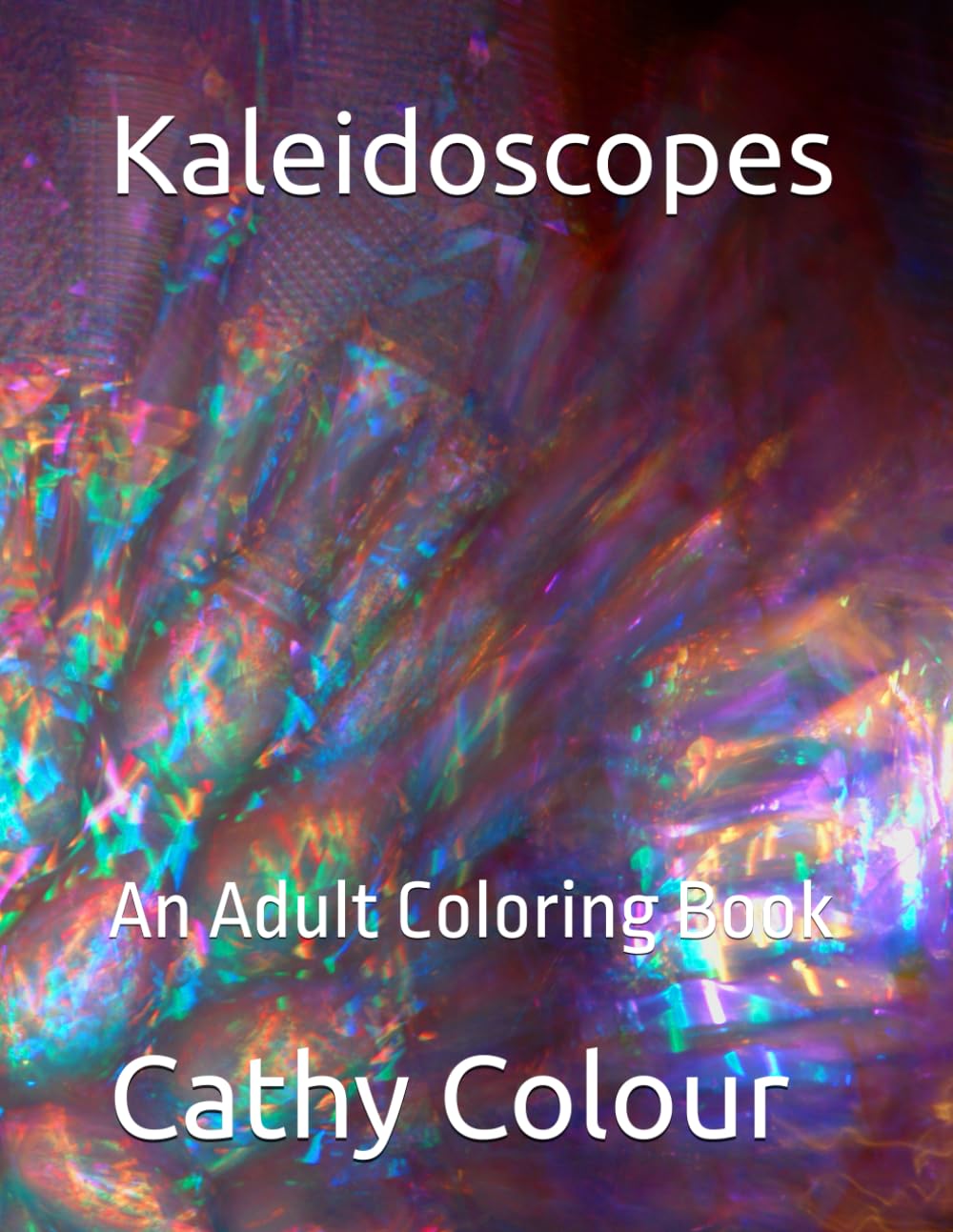 Kaleidoscopes: An Adult Coloring Book