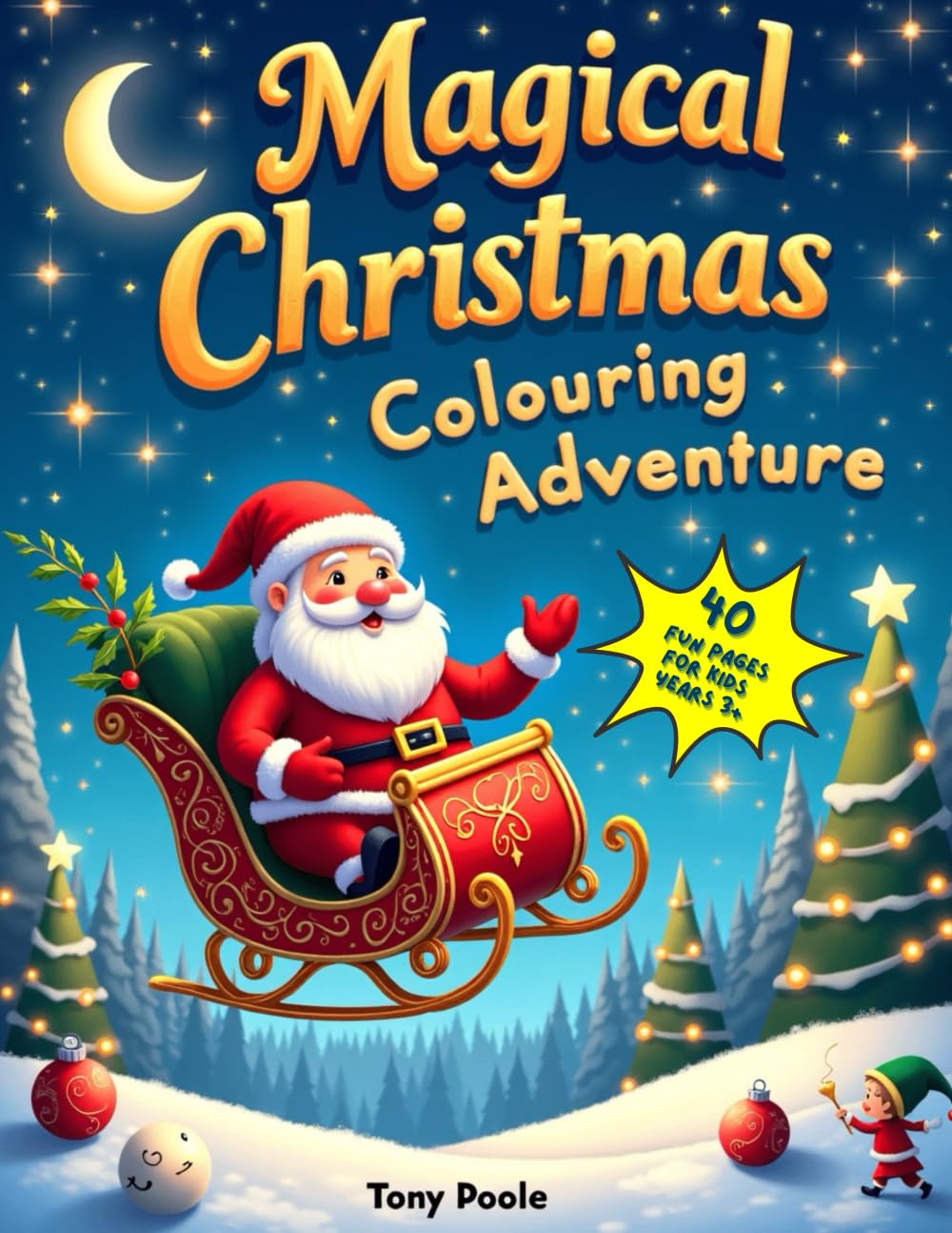 Magical Christmas Colouring Adventure: Whimsical Festive Fun for Little Dreamers