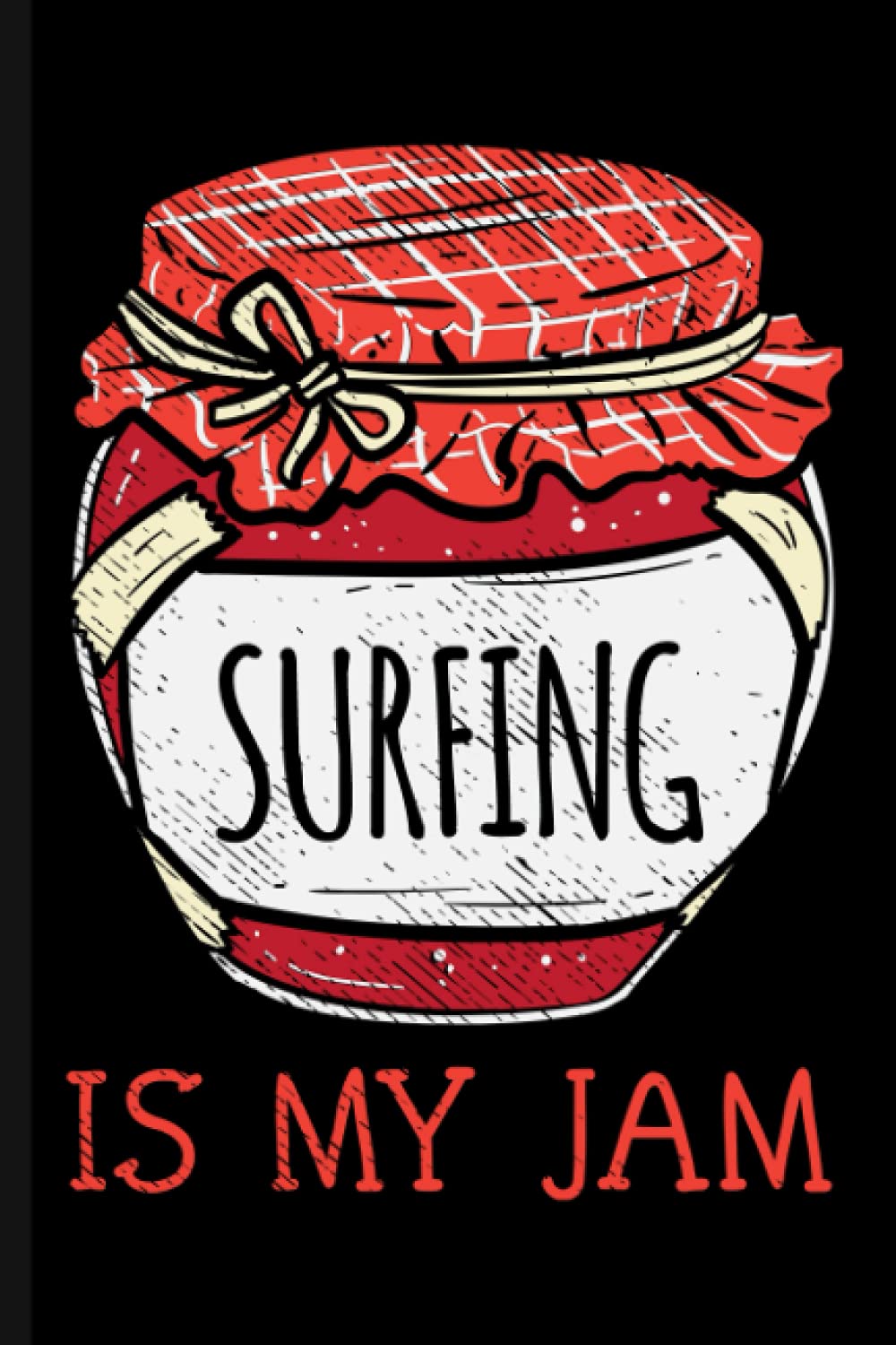Surfing Is My Jam | Surf Log Book Journal