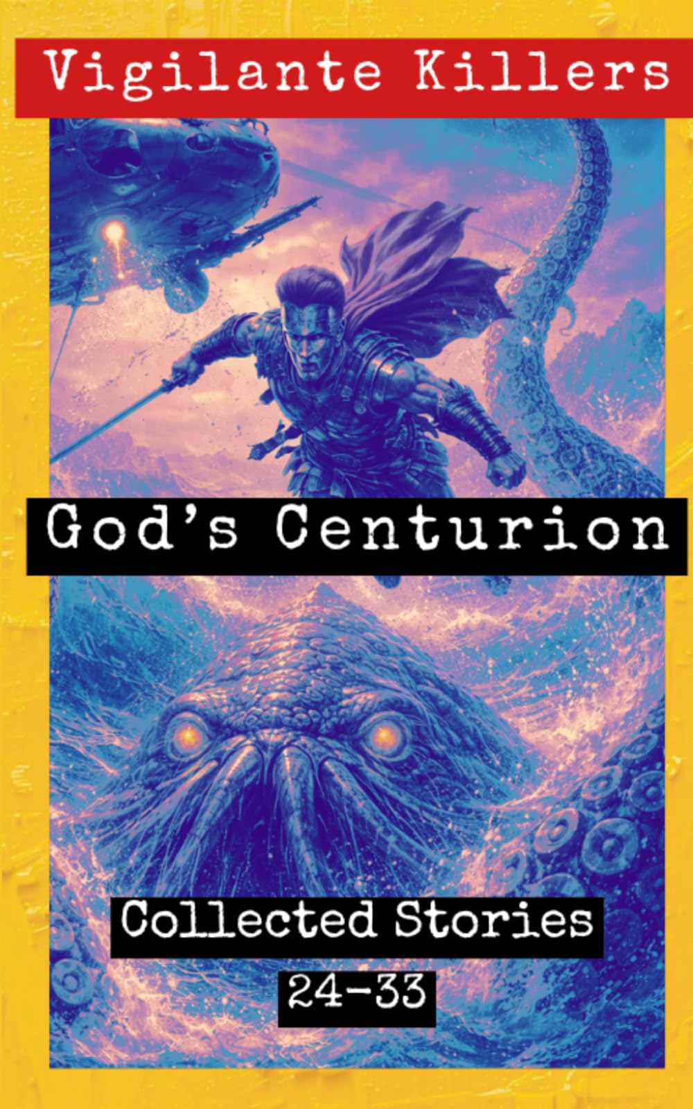 God’s Centurion: Collected Stories 24-33: 11 (Human Crime Bureau)