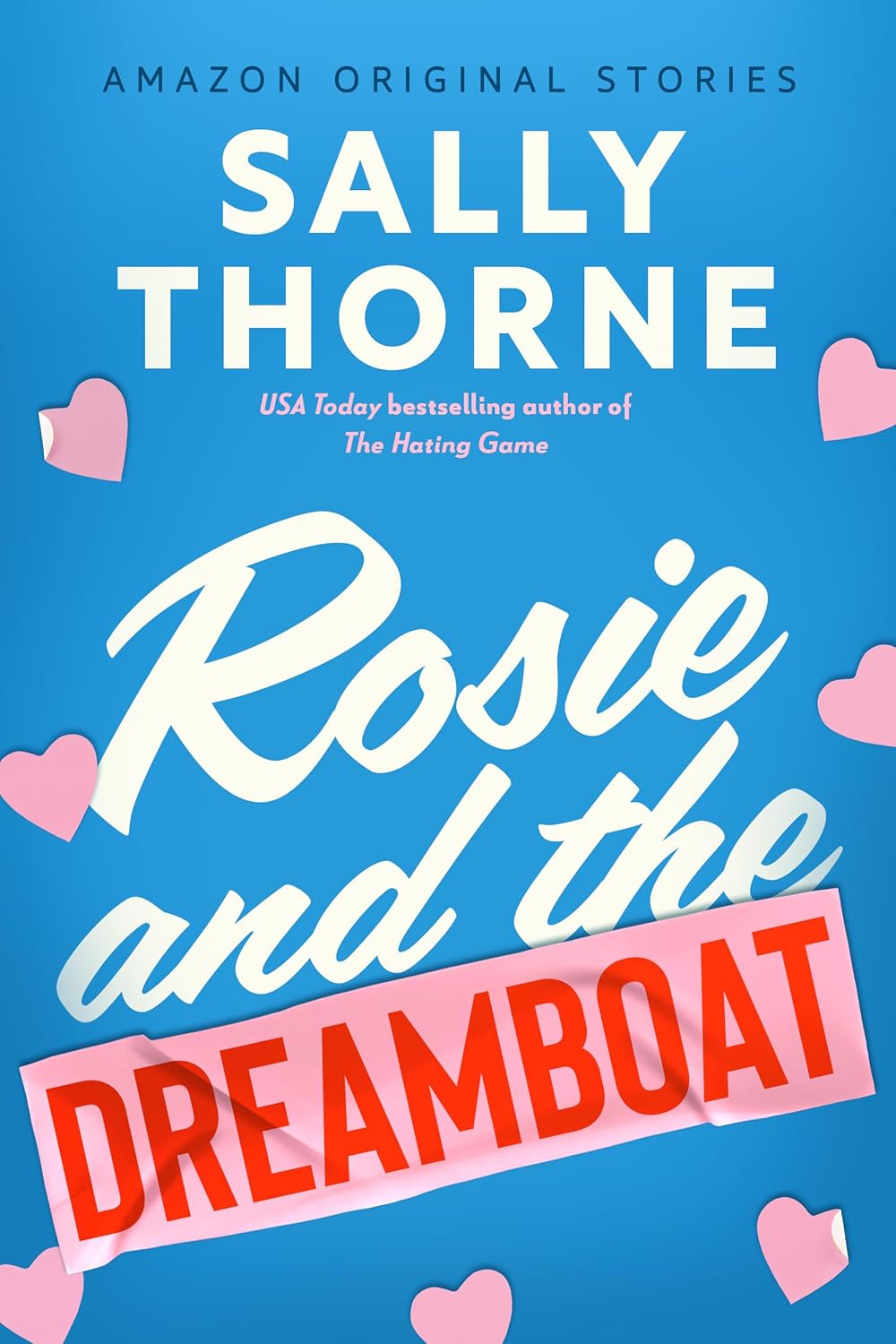Rosie and the Dreamboat (The Improbable MeetCute) eBook Thorne