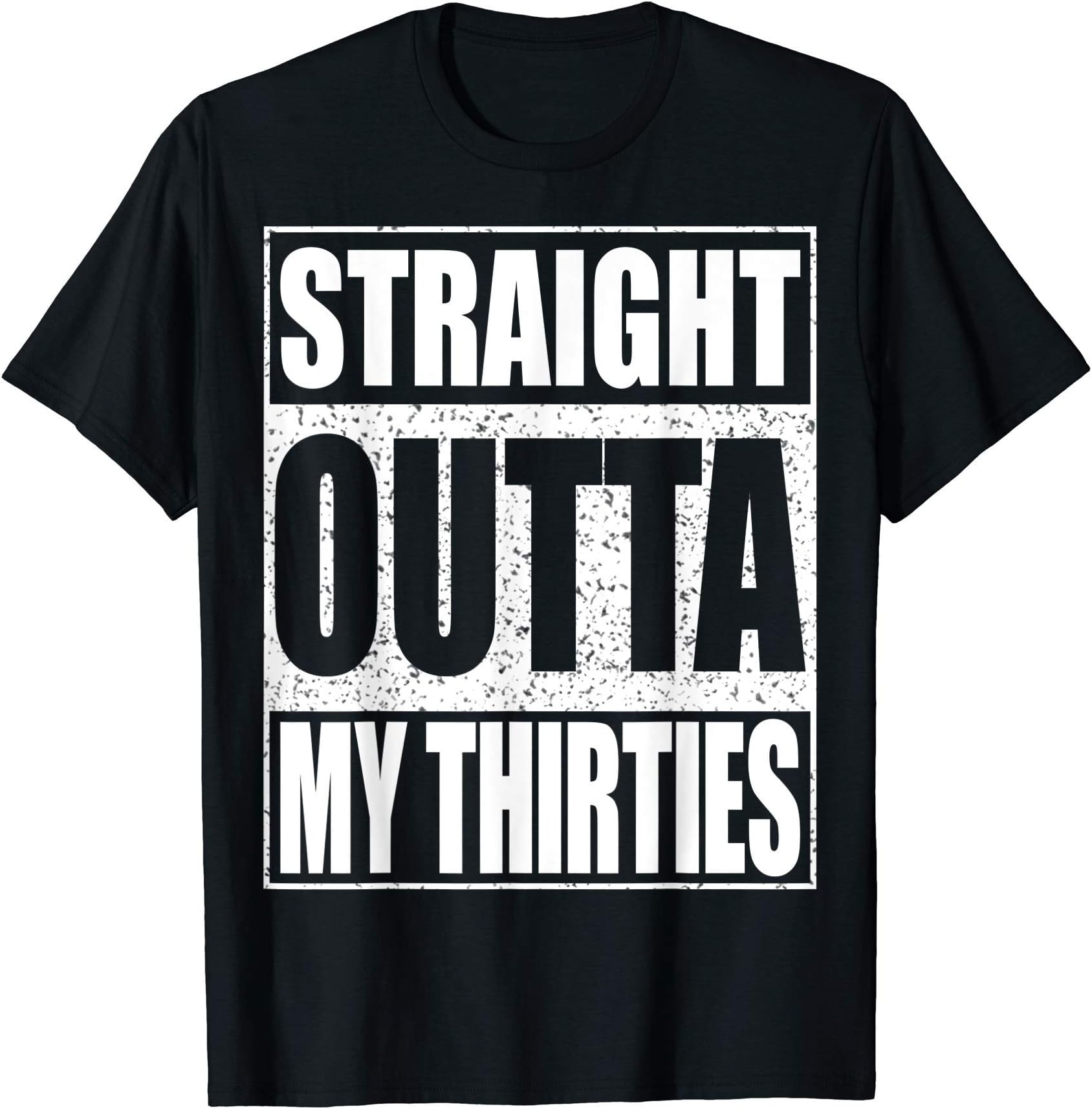 Straight Outta My Thirties ShirtsStraight Outta My Thirties Shirt Men Women 40th Birthday T-ShirtOEKO-TEX STANDARD 100