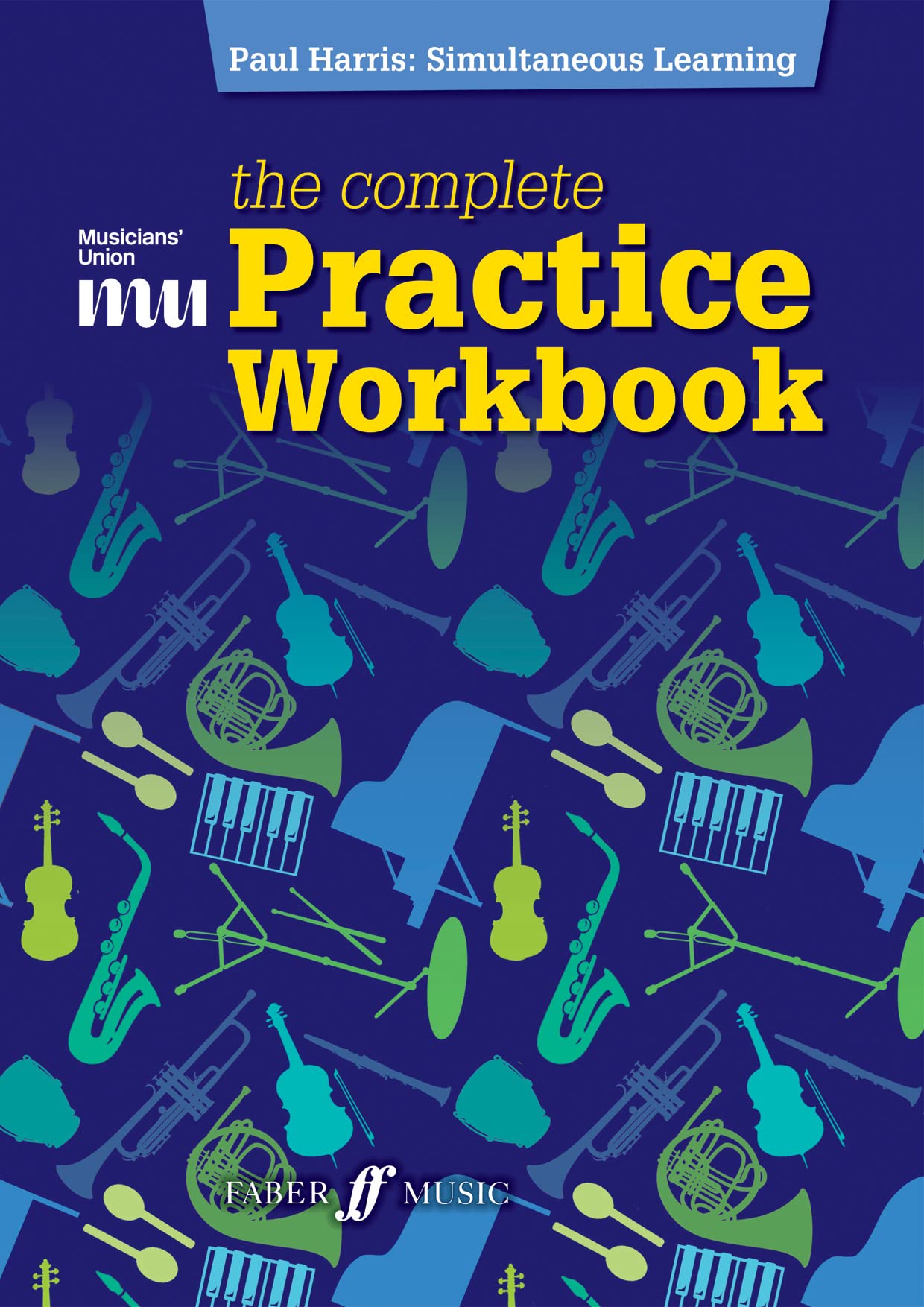 The Complete Practice Workbook Harris Faber Music