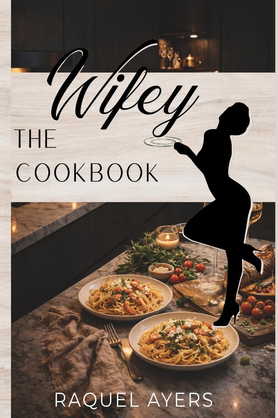 The Wifey Cookbook: Volume I      Hardcover – March 12, 2026