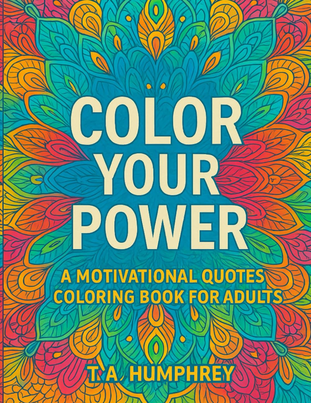 Color Your Power: A Motivational Quotes Coloring Book for Adults