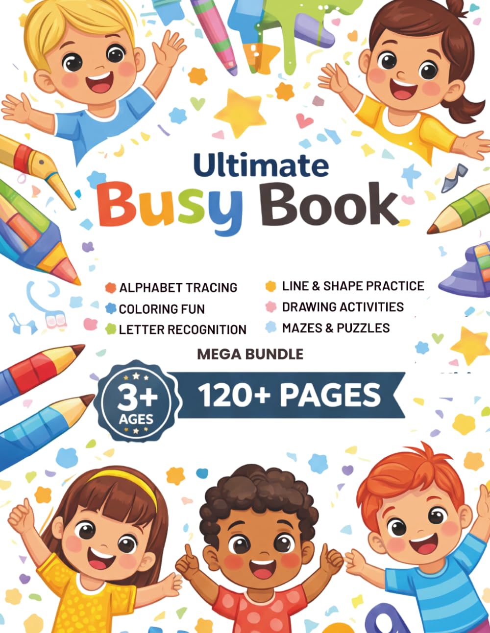 Ultimate Busy Book for Kids Ages 3+: Alphabet, Tracing, Coloring, Mazes & Drawing Activities | Fun Learning Workbook for Kids