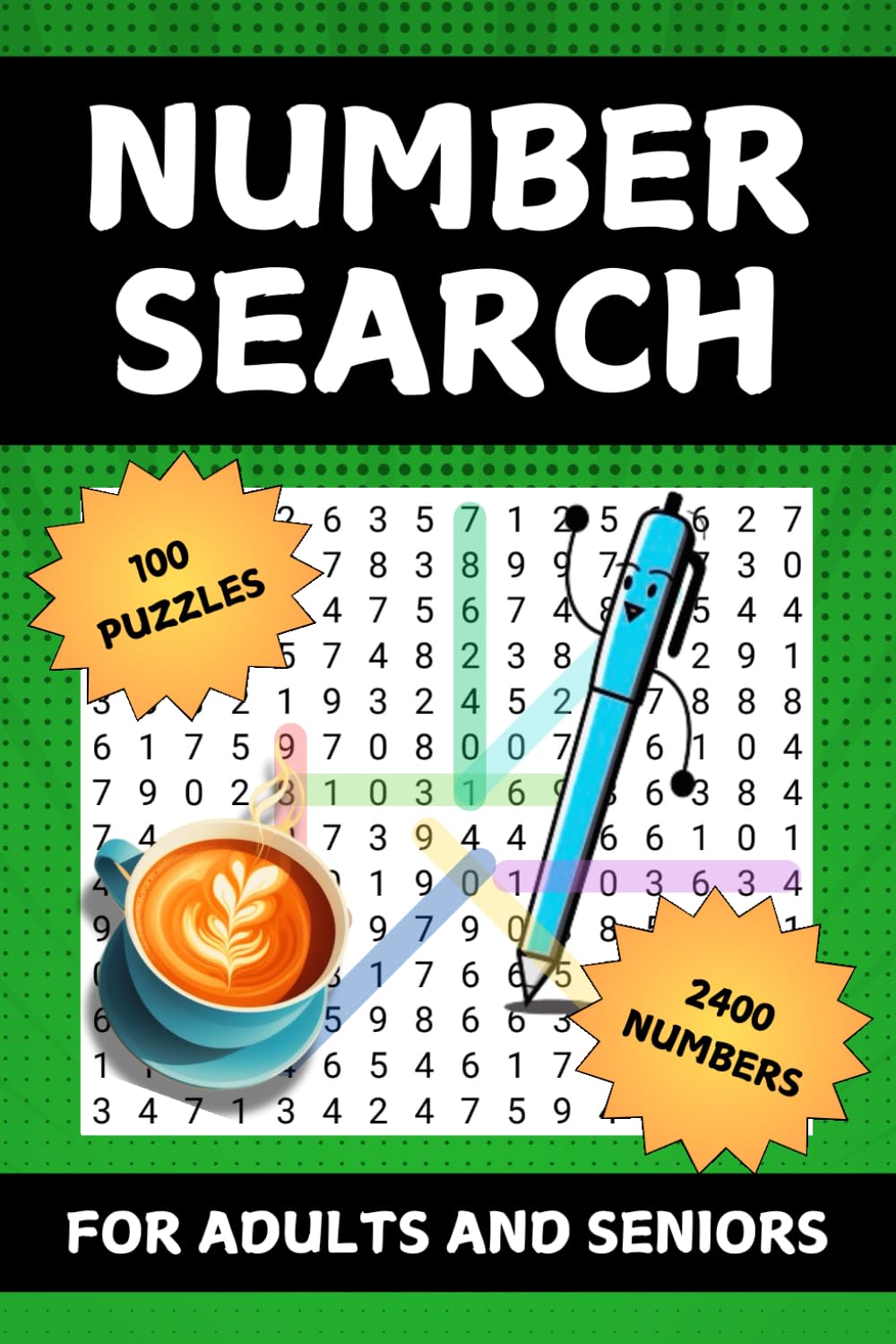 Number Search Puzzle Book for Adults and Seniors: 100 Number Searches Puzzles with 2400 Numbers to Find