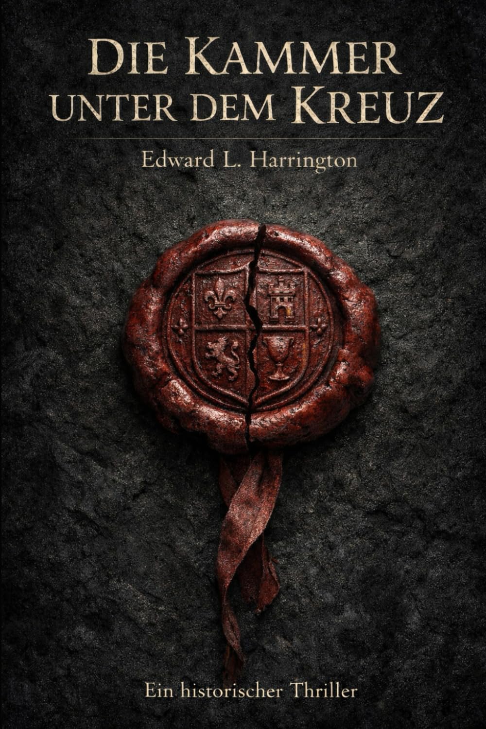 DIE KAMMER UNTER DEM KREUZ: Ein historischer Thriller