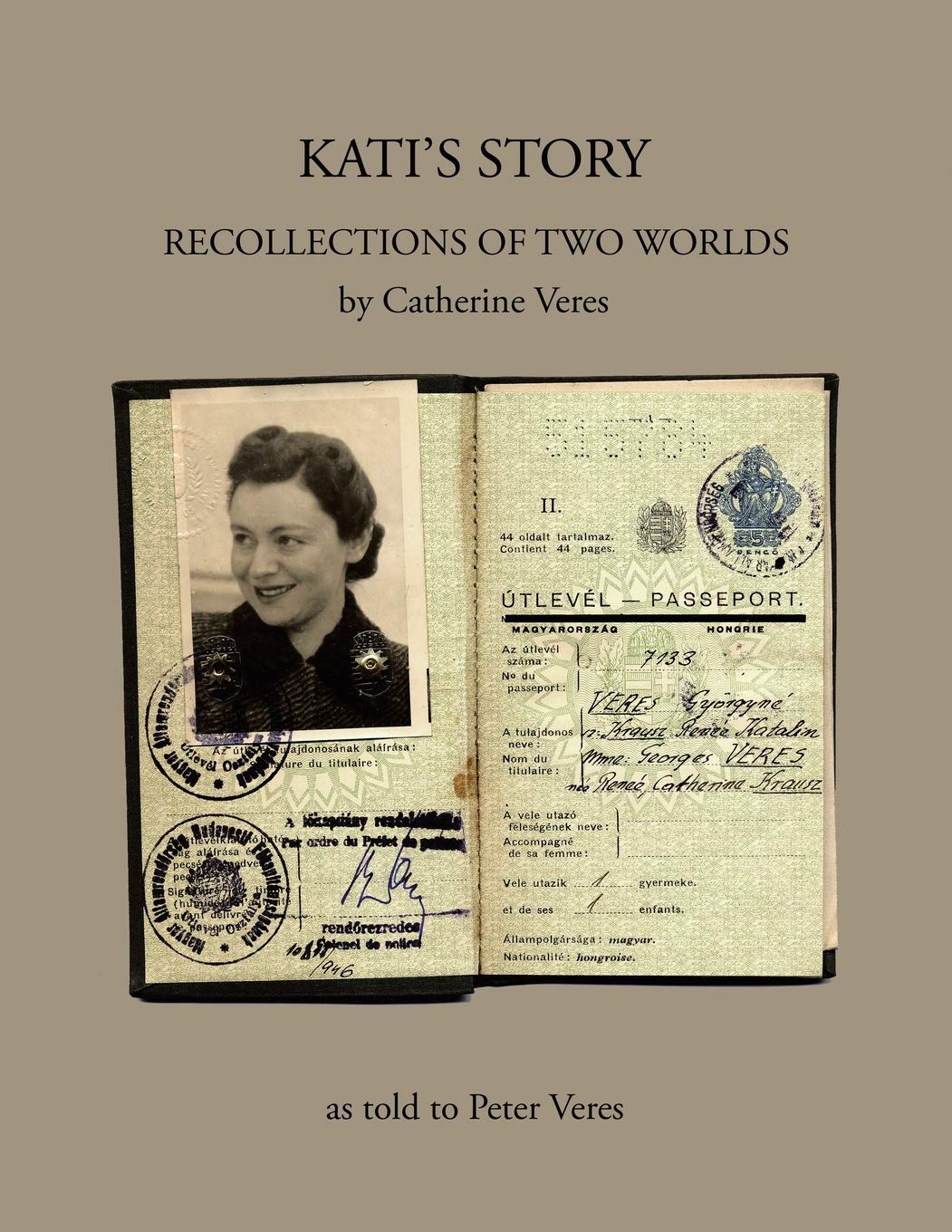 KATI’S STORY: RECOLLECTIONS OF TWO WORLDS